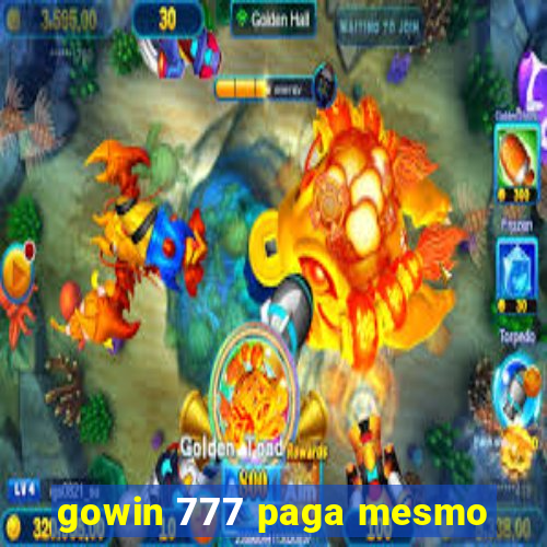 gowin 777 paga mesmo